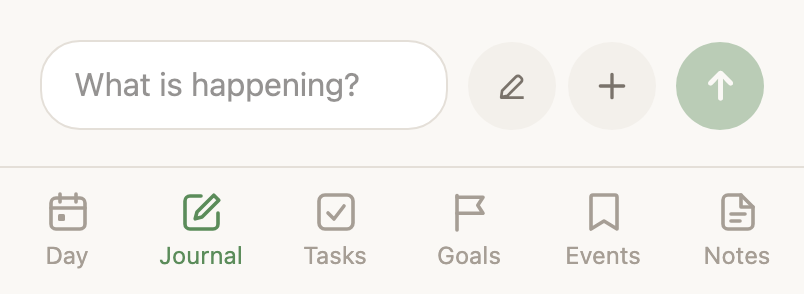 The capture bar at the bottom of the journal, reading What is happening?, with a pen, a plus button and a send arrow beside it.